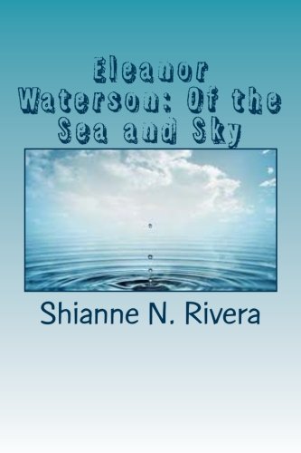 Stock image for Eleanor Waterson: Of the Sea and Sky: Volume 1 (Zeon; The Unknown Realm Diaries) for sale by Revaluation Books