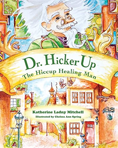 Imagen de archivo de Dr. Hickerup: The Hiccup Healing Man (The Up People, Band 1) a la venta por medimops