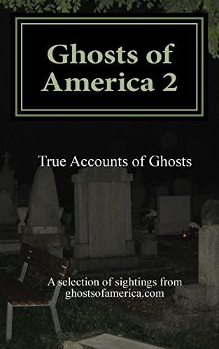 Stock image for Ghosts of America 2: True Accounts of Ghosts for sale by HPB-Emerald