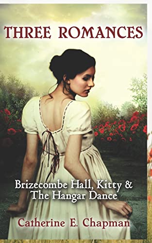 Stock image for Three Romances: Brizecombe Hall, Kitty & The Hangar Dance for sale by Lucky's Textbooks