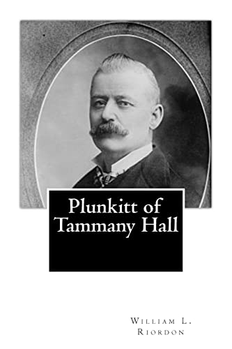 Plunkitt of Tammany Hall (9781482066647) by Riordon, William L.