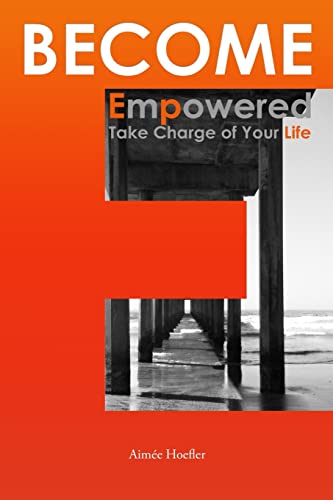 Imagen de archivo de Become Empowered, Take Charge of Your Life a la venta por ThriftBooks-Dallas