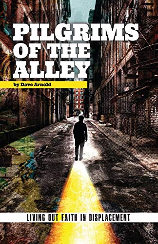9781482070101: Pilgrims of the Alley: Living out Faith in Displacement