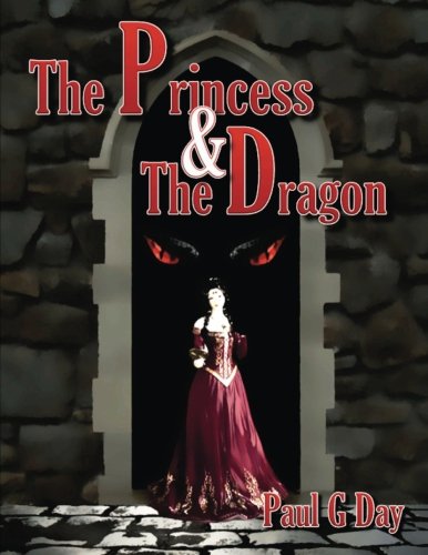 The Princess and the Dragon (9781482071443) by Day, Paul G