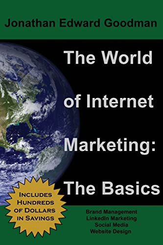 Imagen de archivo de The World of Internet Marketing: The Basics: Online Brand Building, Social Media, and Website Design a la venta por mountain