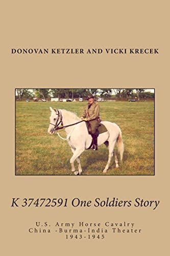 Stock image for K 37472591 One Soldier's Story: U.S. Army Horse Cavalry - China -Burma-India Theater, 1943-1945 for sale by Save With Sam