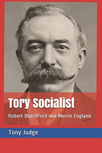 Imagen de archivo de Tory Socialist: Robert Blatchford and Merrie England a la venta por WorldofBooks