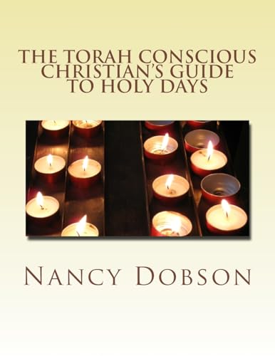 9781482075267: The Torah Conscious Christian's GUIDE TO HOLY DAYS