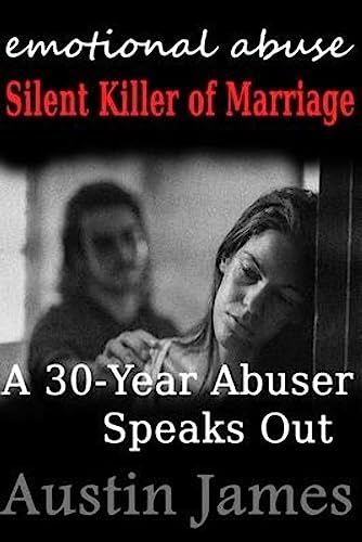 Beispielbild fr Emotional Abuse Silent Killer of Marriage - A Recovering Abuser Speaks Out zum Verkauf von WorldofBooks