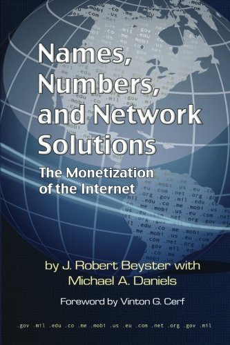 Beispielbild fr Names, Numbers, and Network Solutions: The Monetization of the Internet zum Verkauf von Wonder Book