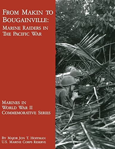 Beispielbild fr From Makin to Bougainville: Marine Raiders in the Pacific War (Marines in World War II Commemorative Series) zum Verkauf von Books From California