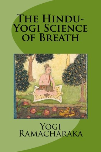 9781482080681: The Hindu-Yogi Science of Breath