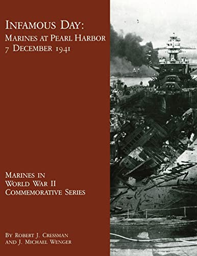 Beispielbild fr Infamous Day: Marines at Pearl Harbor, 7 December 1941 (Marines in World War II Commemorative Series) zum Verkauf von HPB Inc.