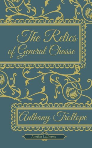 9781482084344: The Relics of General Chasse (Another Leaf Press)