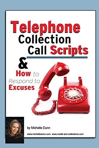 Stock image for Telephone Collection call Scripts & How to respond to Excuses: A Guide for Bill Collectors for sale by ThriftBooks-Dallas