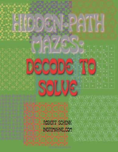 Hidden-Path Mazes: Decode to Solve (9781482084948) by Schenk, Robert