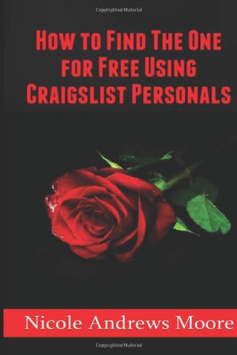 Beispielbild fr How to FInd THE ONE for Free Using Craigslist Personals zum Verkauf von Revaluation Books