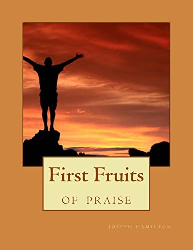 Stock image for First Fruits Of Praise for sale by Lucky's Textbooks