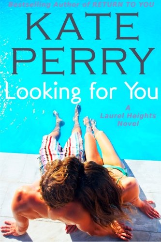 Looking For You (Laurel Heights) (9781482087925) by Perry, Kate