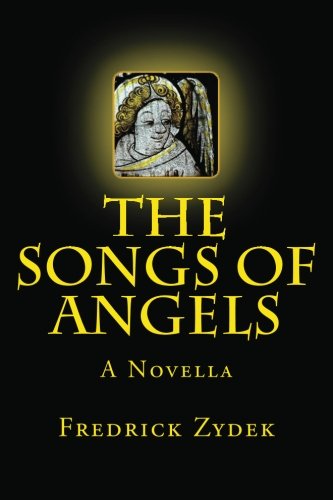 Stock image for The Songs of Angels: A Novella for sale by Revaluation Books