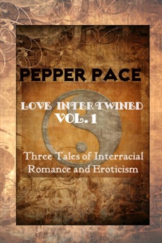 Imagen de archivo de Love Intertwined Vol. 1: Three Tales of Interracial Romance and Eroticism (Volume 1) a la venta por Revaluation Books