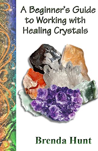 Beispielbild fr A Beginner's Guide to Working with Healing Crystals zum Verkauf von THE SAINT BOOKSTORE