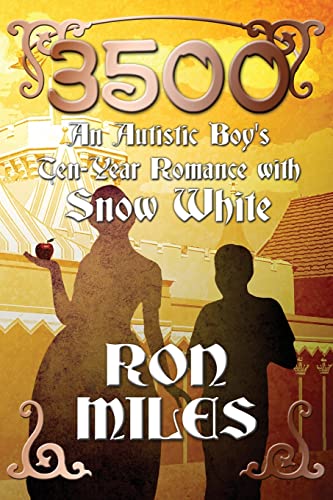 Stock image for 3500: An Autistic Boy's Ten-Year Romance with Snow White for sale by SecondSale