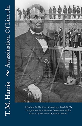 Stock image for Assassination Of Lincoln: A History Of The Great Conspiracy, Trial Of The Conspirators By A Military Commission And A Review Of The Trial Of John H. Surratt for sale by Revaluation Books