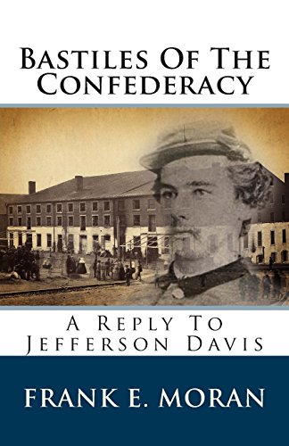 Imagen de archivo de Bastiles Of The Confederacy: A Reply To Jefferson Davis a la venta por Revaluation Books