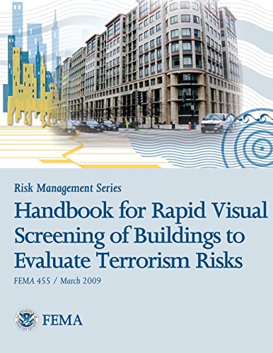 Imagen de archivo de Risk Management Series: Handbook for Rapid Visual Screening of Buildings to Evaluate Terrorism Risks (FEMA 455 / March 2009) a la venta por Lucky's Textbooks