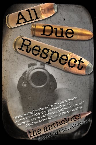 All Due Respect: The Anthology (9781482094701) by Rhatigan, Chris