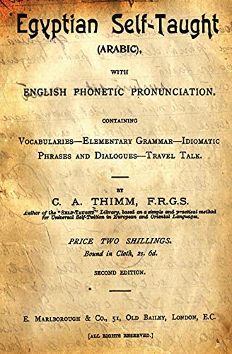 Beispielbild fr Egyptian Self-taught : With English Phonetic Pronunciation Containing Vocabularies - Elementary Grammar - Idiomatic - Phrases and Dialogues - Travel Talk. zum Verkauf von GreatBookPrices