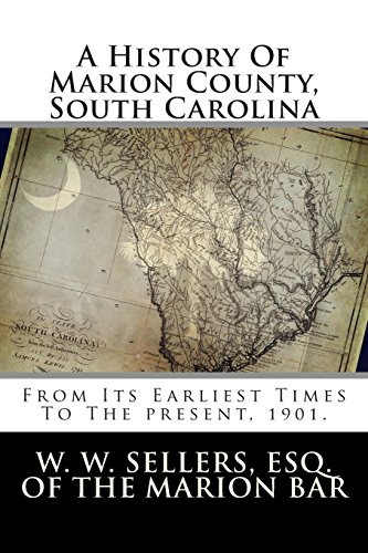 9781482096163: A History Of Marion County, South Carolina: From Its Earliest Times To The present, 1901.