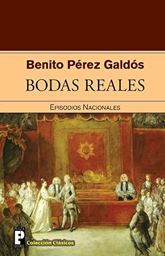 Bodas reales (Spanish Edition) (9781482098686) by PÃ©rez GaldÃ³s, Benito