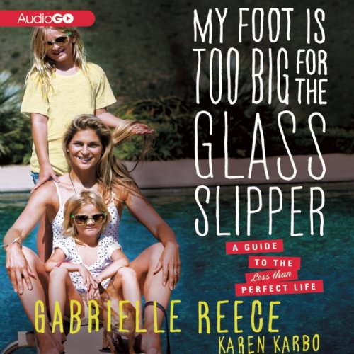 Beispielbild fr My Foot is Too Big for the Glass Slipper: A Guide to the Less Than Perfect Life zum Verkauf von HPB-Red