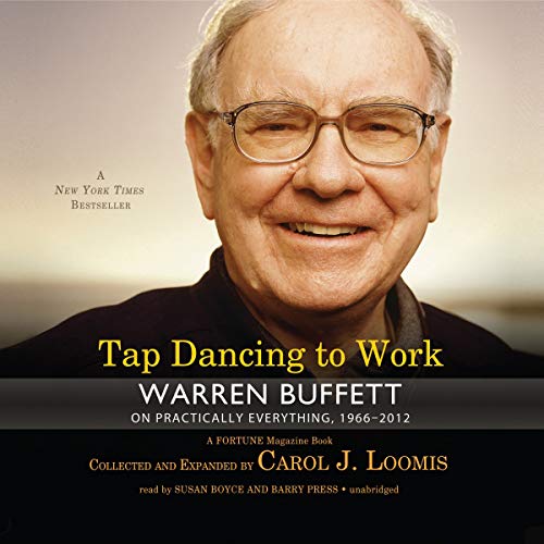 Stock image for Tap Dancing to Work: Warren Buffett on Practically Everything, 1966-2012 AUDIOBOOK for sale by Aardvark Book Depot