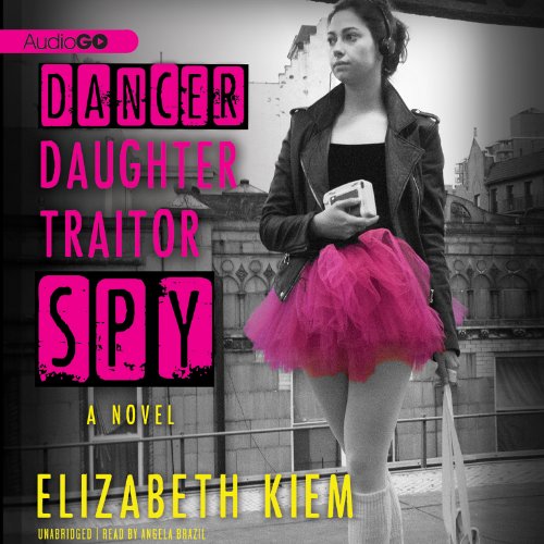 Stock image for Dancer, Daughter, Traitor, Spy for sale by SecondSale