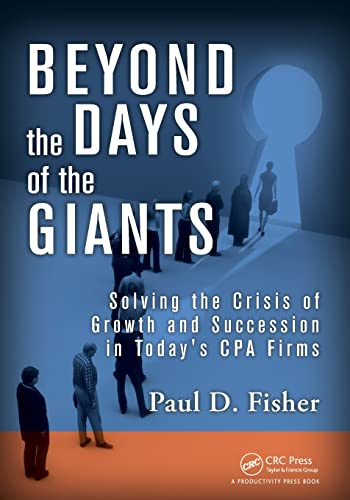 Beispielbild fr Beyond the Days of the Giants: Solving the Crisis of Growth and Succession in Today's CPA Firms zum Verkauf von THE SAINT BOOKSTORE