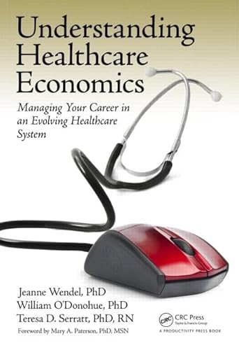 Stock image for Understanding Healthcare Economics : Managing Your Career in an Evolving Healthcare System for sale by Better World Books: West