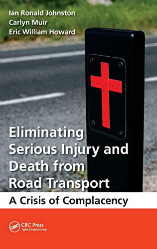 Imagen de archivo de Eliminating Serious Injury and Death from Road Transport: A Crisis of Complacency a la venta por Chiron Media