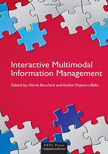 Stock image for Interactive Multimodal Information Management [Reli] Bourlard, Herv et Popescu-Belis, Andrei for sale by BIBLIO-NET