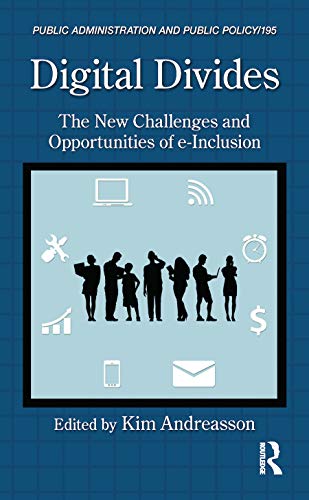 Stock image for Digital Divides: The New Challenges and Opportunities of e-Inclusion (Public Administration and Public Policy) for sale by Chiron Media