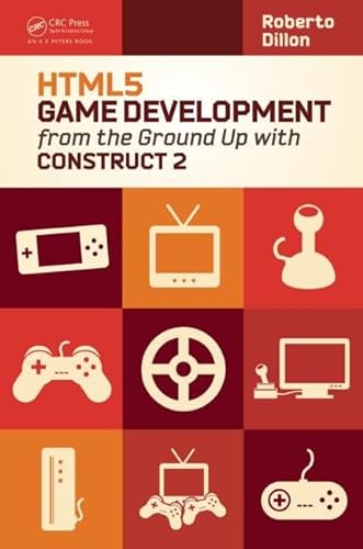Beispielbild fr HTML5 Game Development from the Ground up with Construct 2 zum Verkauf von Better World Books