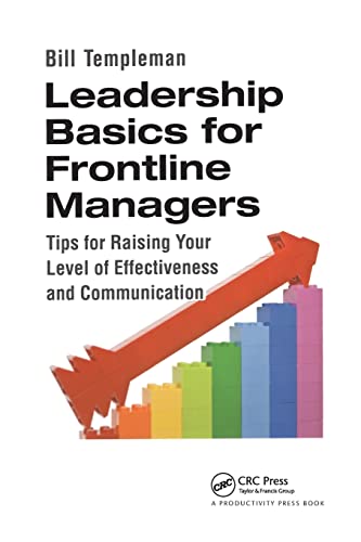 Imagen de archivo de Leadership Basics for Frontline Managers: Tips for Raising Your Level of Effectiveness and Communication a la venta por THE SAINT BOOKSTORE