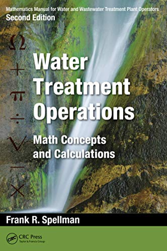 9781482224214: Mathematics Manual for Water and Wastewater Treatment Plant Operators: Water Treatment Operations: Math Concepts and Calculations (Mathematics Manuel ... and Wastewater Treatment Plant Operators)