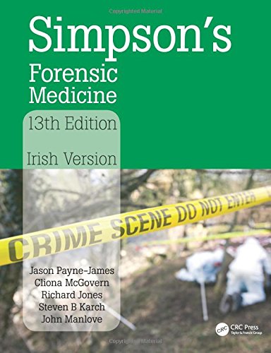 Simpson's Forensic Medicine: Irish Version (9781482226126) by Payne-James, Jason; McGovern, Cliona; Jones, Richard; Karch, Steven; Manlove, John