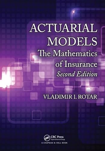 9781482227062: Actuarial Models: The Mathematics of Insurance, Second Edition