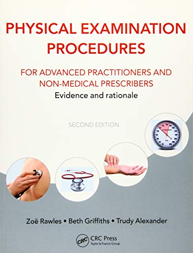 9781482231809: Physical Examination Procedures for Advanced Practitioners and Non-Medical Prescribers: Evidence and rationale, Second edition