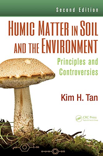 Beispielbild fr Humic Matter in Soil and the Environment: Principles and Controversies: Principles and Controversies, Second Edition (Books in Soils, Plants, and the Environment) zum Verkauf von Studibuch