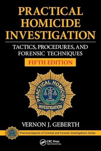 Beispielbild fr Practical Homicide Investigation: Tactics, Procedures, and Forensic Techniques, Fifth Edition (Practical Aspects of Criminal and Forensic Investigations) zum Verkauf von Wonder Book